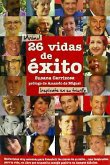 26 vidas de éxito : inspírate en su triunfo