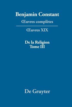 ¿uvres complètes, XIX, De la Religion, considérée dans sa source, ses formes et ses développements, Tome III - Constant, Benjamin