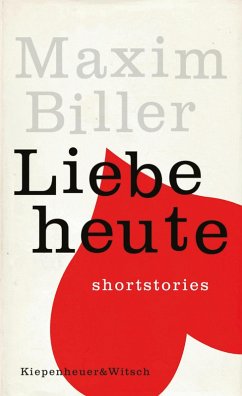 Liebe heute (eBook, ePUB) - Biller, Maxim
