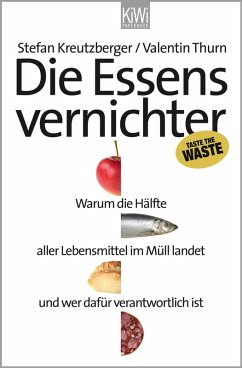 Die Essensvernichter (eBook, ePUB) - Kreutzberger, Stefan; Thurn, Valentin