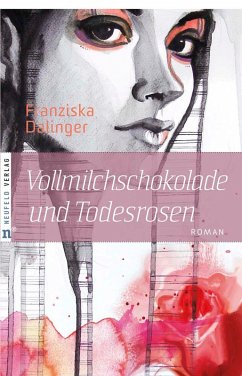 Vollmilchschokolade und Todesrosen (eBook, ePUB) - Dalinger, Franziska