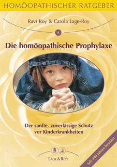 Die homöopathische Prophylaxe bei Kinderkrankheiten - Roy, Ravi;Lage-Roy, Carola