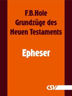 Grundzüge des Neuen Testaments - Epheser (eBook, ePUB) - Hole, F. B.