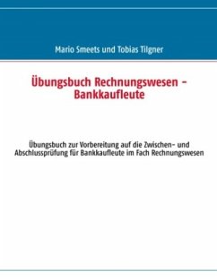 Übungsbuch Rechnungswesen - Bankkaufleute - Smeets, Mario;Tilgner, Tobias