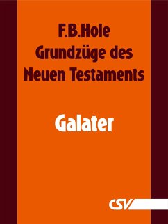 Grundzüge des Neuen Testaments - Galater (eBook, ePUB) - Hole, F. B.