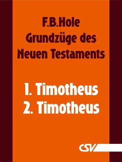 Grundzüge des Neuen Testaments - 1. & 2. Timotheus (eBook, ePUB) - Hole, F. B.