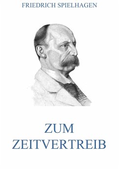 Zum Zeitvertreib (eBook, ePUB) - Spielhagen, Friedrich