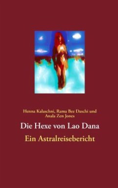 Die Hexe von Lao Dana - Kalaschni, Henna; Daschi, Rama Bee; Jones, Anala Z.