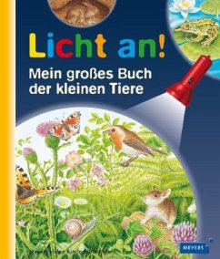 Mein großes Buch der kleinen Tiere / Licht an!