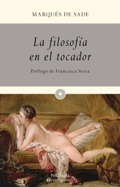 La filosofía en el tocador - Sade, Marquis De