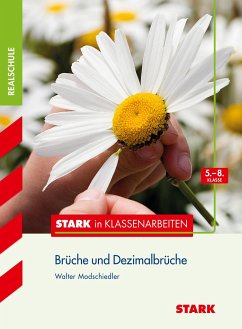 Stark in Klassenarbeiten - Mathematik Brüche und Dezimalbrüche 5.-8. Klasse Realschule - Modschiedler, Walter
