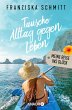 Tausche Alltag gegen Leben (eBook, ePUB) - Bild 1