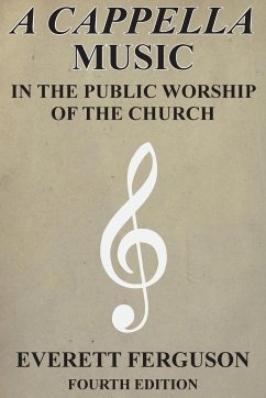 A Cappella Music in the Public Worship of the Church - Ferguson, Everett