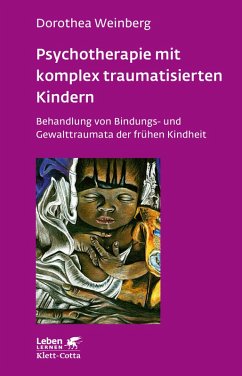 Psychotherapie mit komplex traumatisierten Kindern (Leben Lernen, Bd. 233) (eBook, ePUB) - Weinberg, Dorothea