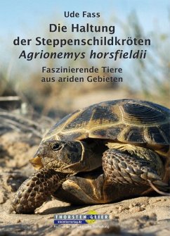 Die Haltung der Steppenschildkröten Agrionemys horsfieldii - Fass, Ude