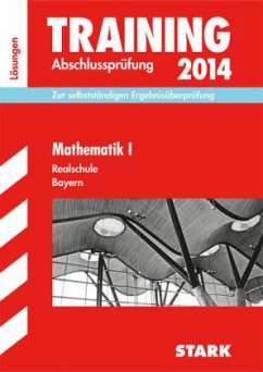 Cover Mathematik I, Realschule Bayern (Lösungen) / Training Abschlussprüfung 2014