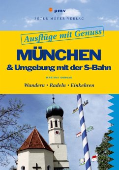 München & Umgebung mit der S-Bahn (eBook, PDF) - Gorgas, Martina; Gorgas, Ralf