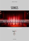 Songs für die Abschlussfeier, m. Audio-CD / Songs für die Abschlussfeier / Musik zur Schulentlassung 1, Bd.1