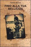 Fino alla tua bellezza Fino alla tua bellezza