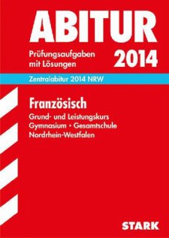 Cover Französisch, Grund- und Leistungskurs Gymnasium / Gesamtschule Nordrhein-Westfalen / Abitur (Zentralabitur NRW) 2014
