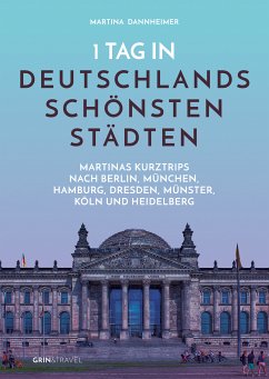 1 Tag in Deutschlands schönsten Städten (eBook, ePUB) - Dannheimer, Martina