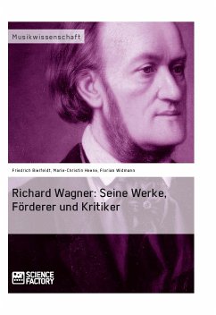 Richard Wagner. Seine Werke, Förderer und Kritiker (eBook, PDF) - Bielfeldt, Friedrich; Heene, Marie-Christin; Widmann, Florian