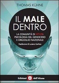 Cover Il male dentro. La comunità di Hitler: psicologia del genocidio e orgoglio nazionale