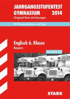 Englisch 6. Klasse, Bayern, m. MP3-CD / Jahrgangsstufentest Gymnasium 2014