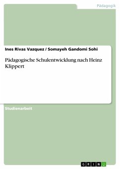 Pädagogische Schulentwicklung nach Heinz Klippert (eBook, PDF) - Rivas Vazquez, Ines; Sohi, Somayeh Gandomi