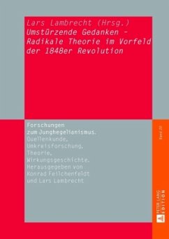 «Umstürzende Gedanken» - Radikale Theorie im Vorfeld der 1848er Revolution