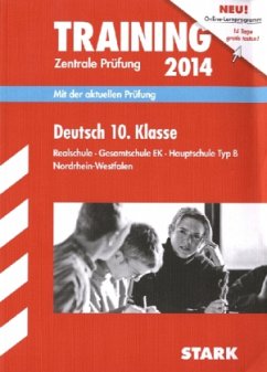 Deutsch, 10. Klasse, Realschule, Gesamtschule EK, Hauptschule Typ B Nordrhein-Westfalen / Training Zentrale Prüfung 2014