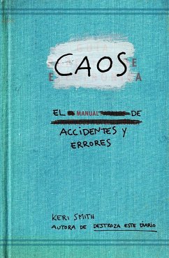 Caos : el manual de accidentes y errores - Smith, Keri