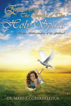Experiencing the Depths of the Holy Spirit - Ogenaarekhua, Mary J.
