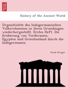 Cover Urgeschichte des Indogermanischen Volkerstammes in ihren Grundzügen wiederhergestellt. Erstes Heft. Die Eroberung von Vo