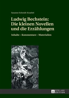 Ludwig Bechstein: Die kleinen Novellen und die Erzählungen - Schmidt-Knaebel, Susanne