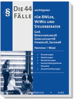 Die 44 Fälle für BWLer, WiWis und Steuerberater - Hemmer, Karl-Edmund; Wüst, Achim