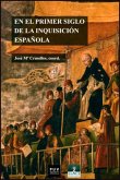 En el primer siglo de la Inquisición española : fuentes documentales, procedimientos de análisis, experiencias de investigación