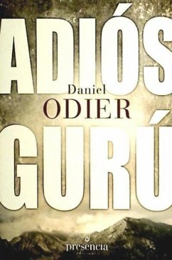 Adios gurú : restablecer la auténtica relación maestro discípulo - Odier, Daniel