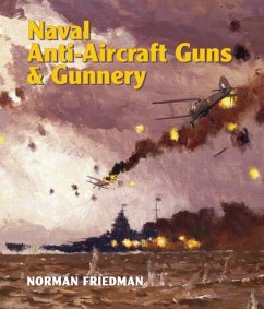 Naval Anti-Aircraft Guns and Gunnery - Friedman, Norman