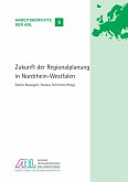 Zukunft der Regionalplanung in Nordrhein-Westfalen Zukunft der Regionalplanung in Nordrhein-Westfalen