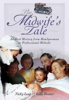 Midwife's Tale: An Oral History From Handywoman to Professional Midwife - Leap, Nicky; Hunter, Billie