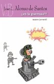 ¡¡¡Es la guerra!!! ¡¡¡Es la guerra!!!