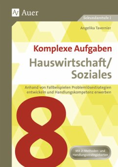 Komplexe Aufgaben Hauswirtschaft/Soziales, Klasse 8 - Tavernier, Angelika