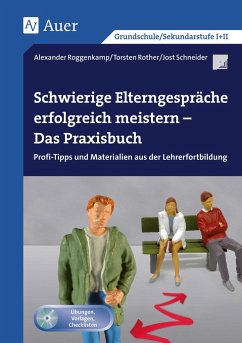 Schwierige Elterngespräche erfolgreich meistern - Roggenkamp, A.;Rother, T.;Schneider, J.