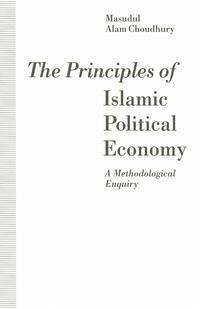 The Principles of Islamic Political Economy - Choudhury, Masudul Alam