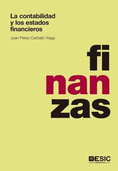 La contabilidad y los estados financieros - Pérez-Carballo Veiga, Juan Francisco