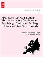 Steenstrup, J: Professor Dr. C. Paludan-Mu¨ller og Kong Vald