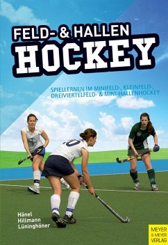 Feld- und Hallenhockey (eBook, PDF) - Hänel, Rüdiger; Hillmann, Wolfgang; Lüninghöner, Jens