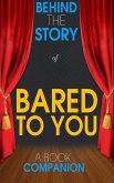 Bared to You - Behind the Story (A Book Companion) (eBook, ePUB)