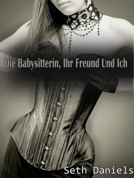 Die Babysitterin, Ihr Freund & Ich: Ein Reife Frau - Jüngeres Paar - Dreier (eBook, ePUB)